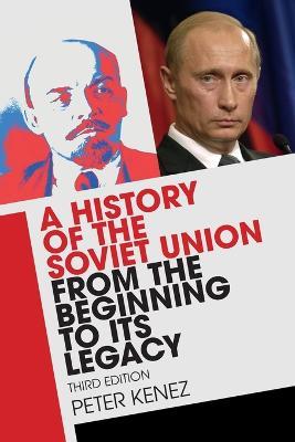 A History of the Soviet Union from the Beginning to its Legacy - Peter Kenez - cover