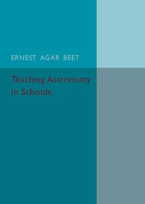 Teaching Astronomy in Schools - Ernest Agar Beet - cover