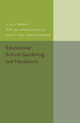 Educational School Gardening and Handwork - G. W. S. Brewer - cover