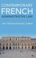 Contemporary French Administrative Law - John Bell,François Lichère - cover