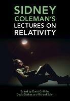 Sidney Coleman's Lectures on Relativity