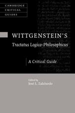 Wittgenstein's Tractatus Logico-Philosophicus: A Critical Guide