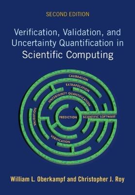 Verification, Validation, and Uncertainty Quantification in Scientific Computing - William L. Oberkampf,Christopher J. Roy - cover