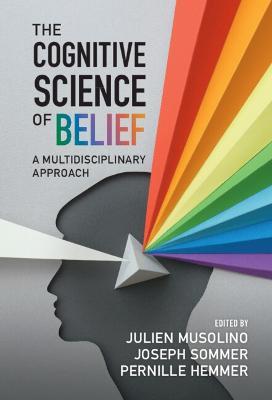 The Cognitive Science of Belief: A Multidisciplinary Approach - cover