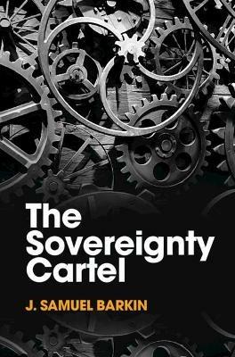The Sovereignty Cartel - J. Samuel Barkin - cover