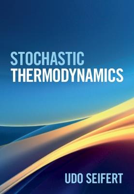 Stochastic Thermodynamics - Udo Seifert - cover