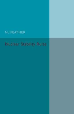 Nuclear Stability Rules - N. Feather - cover