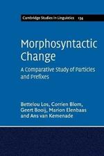Morphosyntactic Change: A Comparative Study of Particles and Prefixes