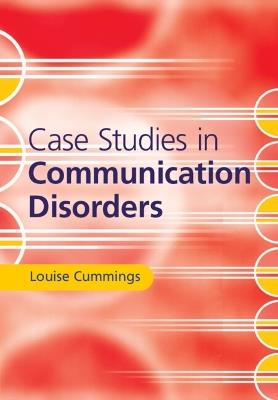 Case Studies in Communication Disorders - Louise Cummings - cover
