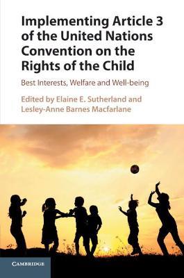 Implementing Article 3 of the United Nations Convention on the Rights of the Child: Best Interests, Welfare and Well-being - cover