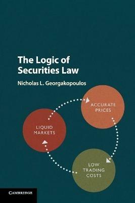 The Logic of Securities Law - Nicholas L. Georgakopoulos - cover