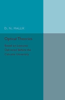 Optical Theories: Based on Lectures Delivered before the Calcutta University - D. N. Mallik - cover