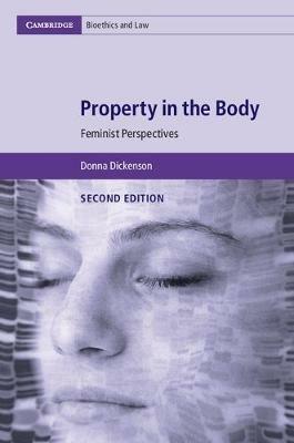 Property in the Body: Feminist Perspectives - Donna Dickenson - cover