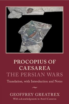 Procopius of Caesarea: The Persian Wars: Translation, with Introduction and Notes - cover