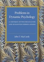 Problems in Dynamic Psychology: A Critique of Psychoanalysis and Suggested Formulations - John T. MacCurdy - cover
