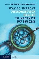 How to Improve Preconception Health to Maximize IVF Success - cover