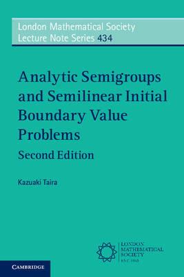Analytic Semigroups and Semilinear Initial Boundary Value Problems - Kazuaki Taira - cover