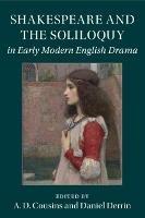 Shakespeare and the Soliloquy in Early Modern English Drama - cover
