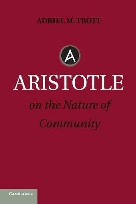 Aristotle on the Nature of Community - Adriel M. Trott - cover