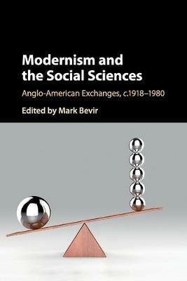 Modernism and the Social Sciences: Anglo-American Exchanges, c.1918-1980 - cover
