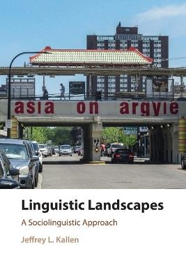 Linguistic Landscapes: A Sociolinguistic Approach - Jeffrey L. Kallen - cover