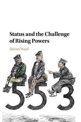 Status and the Challenge of Rising Powers - Steven Ward - cover