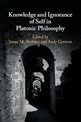 Knowledge and Ignorance of Self in Platonic Philosophy - cover