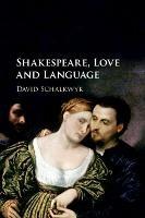 Shakespeare, Love and Language - David Schalkwyk - cover