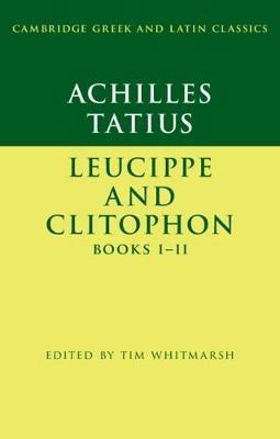 Achilles Tatius: Leucippe and Clitophon Books I-II - cover