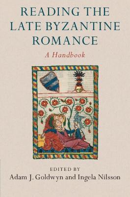 Reading the Late Byzantine Romance: A Handbook - cover