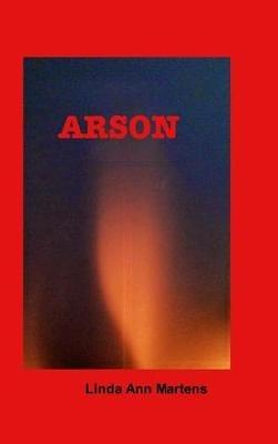 Arson - Linda Ann Martens - cover