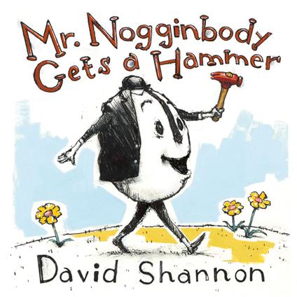 Mr. Nogginbody Gets a Hammer - David Shannon - ebook