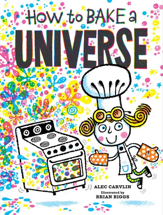 How to Bake a Universe - Alec Carvlin,Brian Biggs - ebook