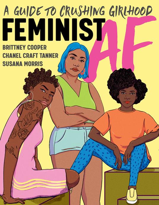 Feminist AF - Brittney Cooper,Chanel Craft Tanner,Susana Morris - ebook