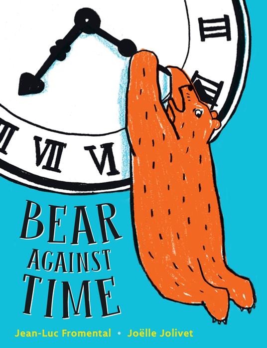 Bear Against Time - Jean-Luc Fromental,Joëlle Jolivet - ebook
