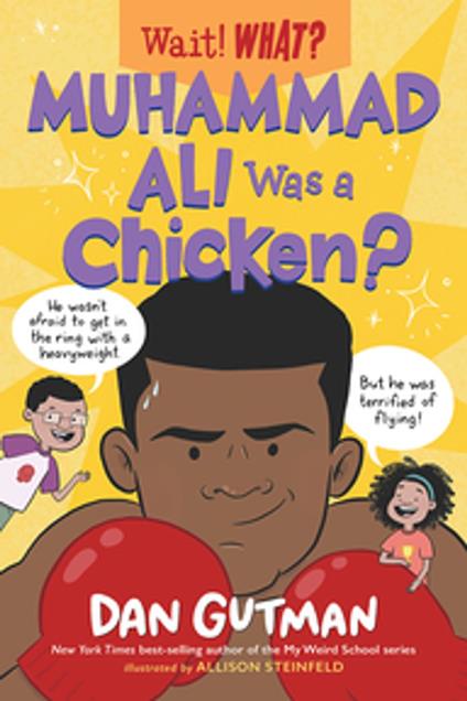 Muhammad Ali Was a Chicken? - Dan Gutman,Allison Steinfeld - ebook