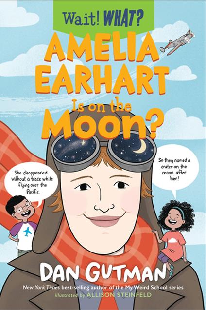 Amelia Earhart Is on the Moon? - Dan Gutman - ebook