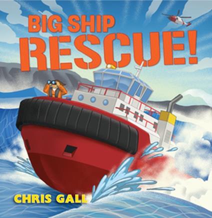 Big Ship Rescue! - Chris Gall - ebook