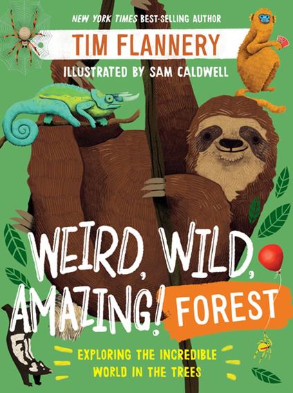 Weird, Wild, Amazing! Forest - Tim Flannery,Sam Caldwell - ebook