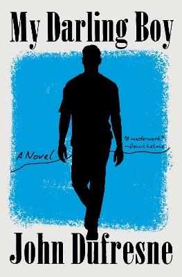 My Darling Boy: A Novel - John Dufresne - cover
