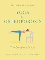 Yoga for Osteoporosis: The Complete Guide (Completely Revised and Updated)