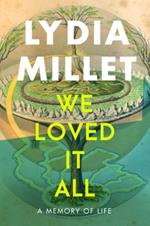 We Loved It All: A Memory of Life