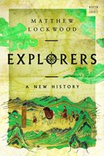 Explorers: A New History (A Norton Short)