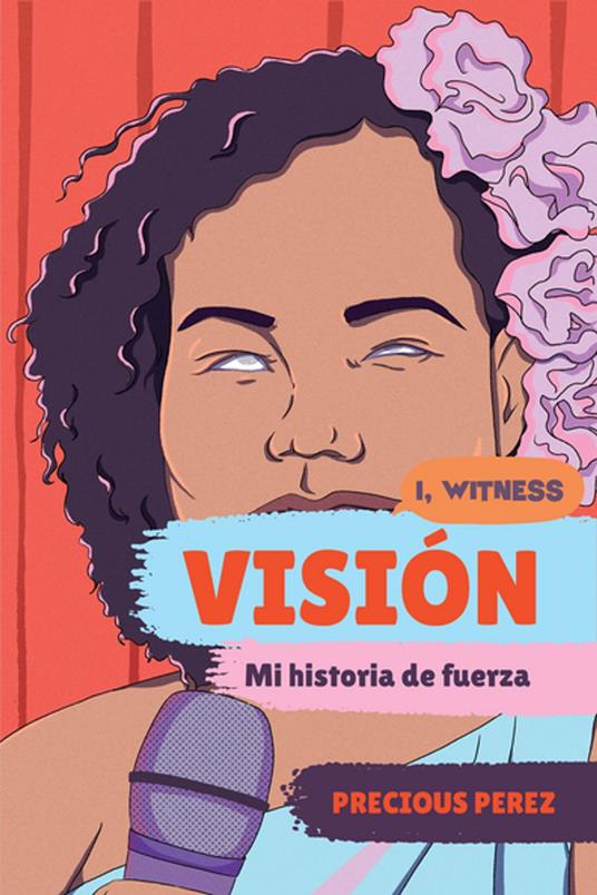 Visión (Vision Spanish Language Edition) - Dave Eggers,Zainab Nasrati,Precious Perez,Zoë Ruiz - ebook