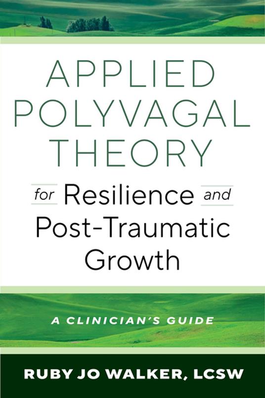 Applied Polyvagal Theory for Resilience and Post-Traumatic Growth