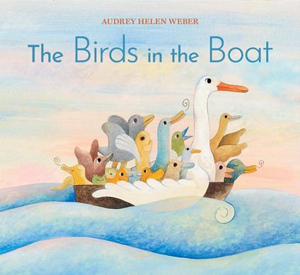 The Birds in the Boat - Audrey Helen Weber - ebook