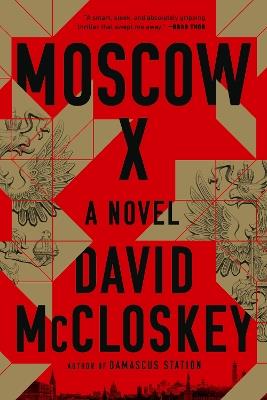 Moscow X: A Novel - David McCloskey - cover