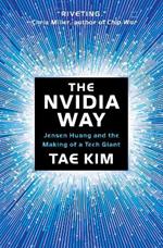 The Nvidia Way: Jensen Huang and the Making of a Tech Giant