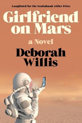 Girlfriend on Mars: A Novel - Deborah Willis - cover