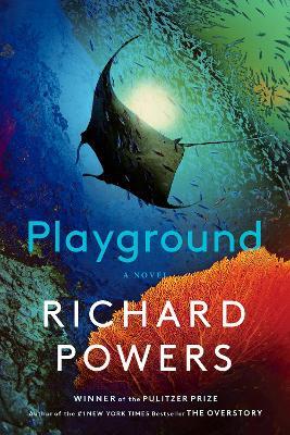 Playground: A Novel - Richard Powers - cover